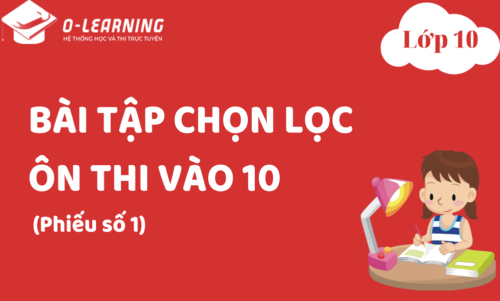 Bài tập chọn lọc ôn thi vào 10 (Phiếu số 1)