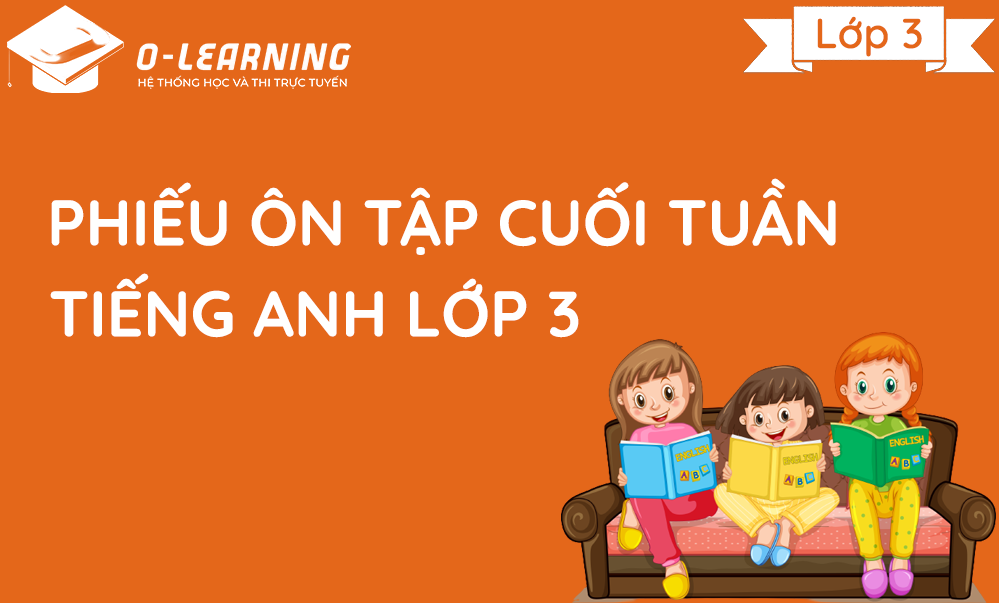 Phiếu ôn tập cuối tuần Tiếng Anh lớp 3